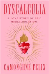 Book cover of Dyscalculia by Camonghne Felix