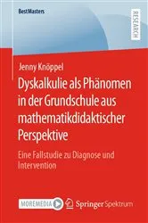 Book cover of Dyskalkulie als Phänomen in der Grundschule aus mathematikdidaktischer Perspektive by Jenny Knöppel