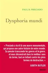 Book cover of Dysphoria Mundi by Paul B. Preciado