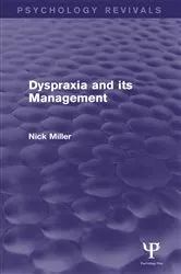 Book cover of Dyspraxia and its Management by Nick Miller