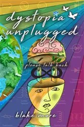 Book cover of dystopia unplugged by Blake More