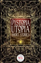 Book cover of Dystopia Utopia Short Stories by Dave Golder