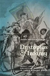 Book cover of Dystopias of Infamy by Javier Irigoyen-García