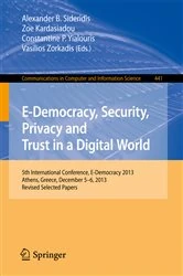 Book cover of E-Democracy, Security, Privacy and Trust in a Digital World by Alexander B. Sideridis
