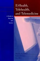 Book cover of E-Health, Telehealth, and Telemedicine by Marlene Maheu