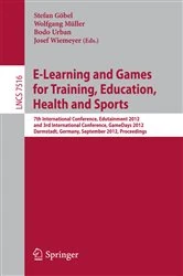 Book cover of E-Learning and Games for Training, Education, Health and Sports by Stefan Göbel