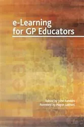 Book cover of E-Learning for GP Educators by John Sandars