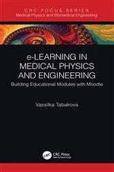 Book cover of e-Learning in Medical Physics and Engineering by Vassilka Tabakova