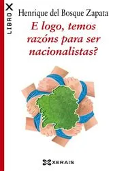 Book cover of E logo, temos razóns para ser nacionalistas? by Henrique Del Bosque Zapata