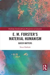 Book cover of E. M. Forster’s Material Humanism by Nour Dakkak