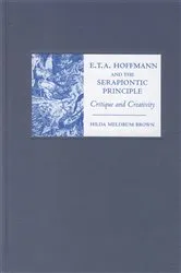 Book cover of E. T. A. Hoffmann and the Serapiontic Principle by Hilda Brown
