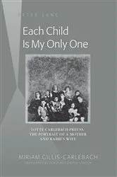 Book cover of Each Child Is My Only One by Miriam Gillis-Carlebach