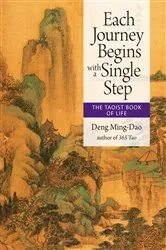 Book cover of Each Journey Begins with a Single Step by Deng Ming-Dao