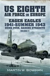 Book cover of Eager Eagles 1941–Summer 1943 by Martin W. Bowman