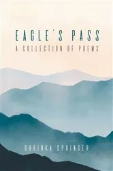 Book cover of Eagle's Pass by Darinka Springer