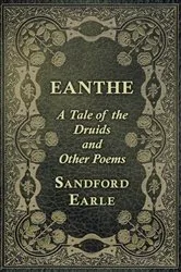 Book cover of Eanthe - A Tale of the Druids and Other Poems by Sandford Earle