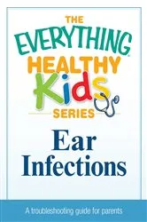 Book cover of Ear Infections by Adams Media