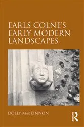 Book cover of Earls Colne's Early Modern Landscapes by Dolly MacKinnon