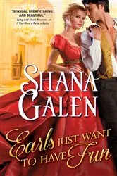 Book cover of Earls Just Want to Have Fun by Shana Galen
