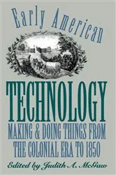 Book cover of Early American Technology by Judith A. McGaw