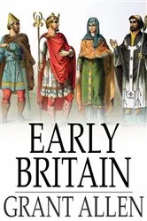 Book cover of Early Britain by Grant Allen