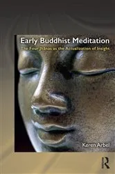 Book cover of Early Buddhist Meditation by Keren Arbel