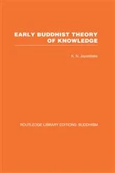 Book cover of Early Buddhist Theory of Knowledge by K N Jayatilleke