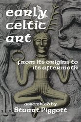 Book cover of Early Celtic Art by Joel Gibbons