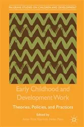 Book cover of Early Childhood and Development Work by Anne-Trine Kjørholt