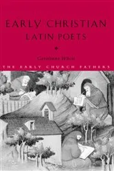 Book cover of Early Christian Latin Poets by Carolinne White
