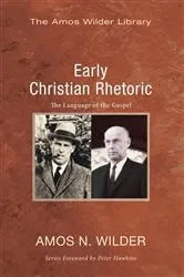 Book cover of Early Christian Rhetoric by Amos N. Wilder