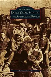 Book cover of Early Coal Mining in the Anthracite Region by John Stuart Richards