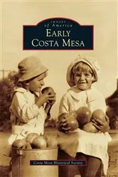 Book cover of Early Costa Mesa by Costa Mesa Historical Society