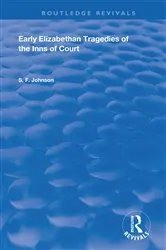 Book cover of Early Elizabethan Tragedies of the Inns of Court by S. F. Johnson