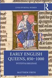 Book cover of Early English Queens, 850–1000 by Matthew Firth