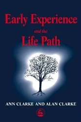 Book cover of Early Experience and the Life Path by Alan Clarke