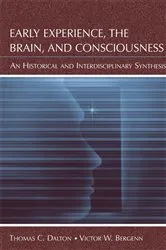 Book cover of Early Experience, the Brain, and Consciousness by Thomas C. Dalton
