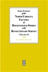 Book cover of Early Families of North Carolina Counties of Rockingham and Stokes with Revolutionary Service. Volume #1 by NSDSAR, The James Hunter Chapter,