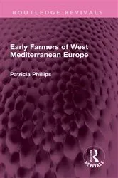 Book cover of Early Farmers of West Mediterranean Europe by Patricia Phillips