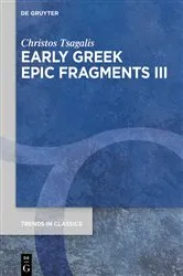 Book cover of Early Greek Epic Fragments III by Christos Tsagalis