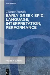 Book cover of Early Greek Epic: Language, Interpretation, Performance by Christos Tsagalis