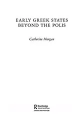 Book cover of Early Greek States Beyond the Polis by Catherine Morgan