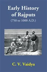 Book cover of Early History Of Rajputs (750 To 1000 A.D.) by Chintaman Vinayak Vaidya