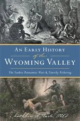 Book cover of Early History of the Wyoming Valley, An by Kathleen A. Earle