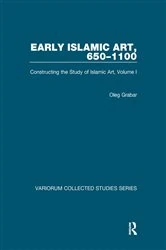 Book cover of Early Islamic Art, 650–1100 by Oleg Grabar