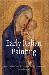 Book cover of Early Italian Painting by Joseph Archer Crowe