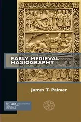 Book cover of Early Medieval Hagiography by James T. Palmer