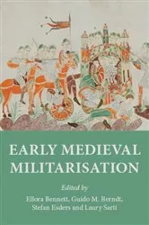 Book cover of Early medieval militarisation by Ellora Bennett