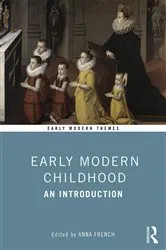 Book cover of Early Modern Childhood by Anna French