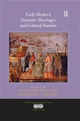 Book cover of Early Modern Dynastic Marriages and Cultural Transfer by Joan-Lluis Palos